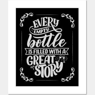 Every empty bottle is filled with a great story Posters and Art